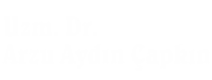 Uzm. Dr. Arzu Aydın Çapkın